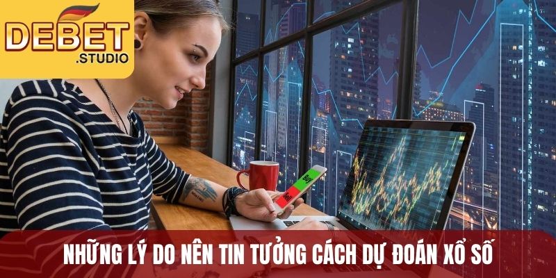 Những lý do nên tin tưởng cách dự đoán xổ số được gợi ý phía trên